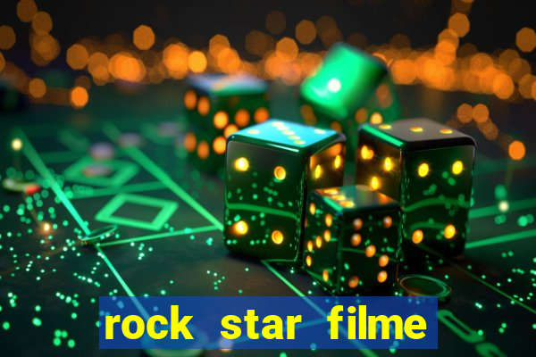 rock star filme completo dublado online